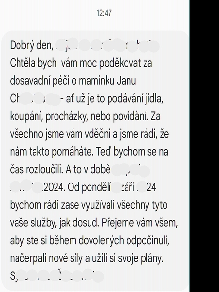 Za poskytovanou péči o maminku poděkovala rodina, která má možnost přes léto vše zvládnout vlastními silami: "Od září bychom znovu využívali vaše služby. Jsme za vše moc vděčni."