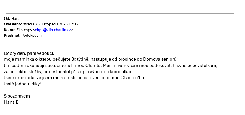 Perfektní služby a profesionální přístup. Paní Hana poděkovala za péči o maminku Perfektní služby a profesionální přístup. Paní Hana poděkovala za péči o maminku